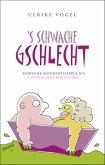 's schwache Gschlecht