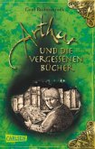 Arthur und die vergessenen Bücher / Arthur Bd.1