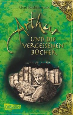 Arthur und die vergessenen Bücher / Arthur Bd.1 - Ruebenstrunk, Gerd