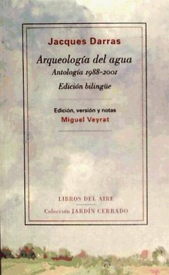 Arquoelogía del agua : antología 1988-2001 - Darras, Jacques