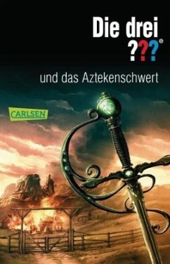 Die drei??? und das Aztekenschwert / Die drei Fragezeichen Bd.26 - Arden, William