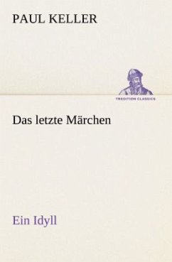 Das letzte Märchen - Keller, Paul