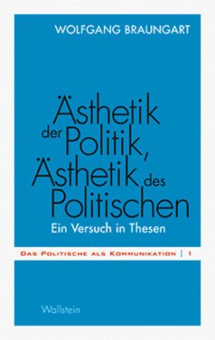 Ästhetik der Politik, Ästhetik des Politischen - Braungart, Wolfgang