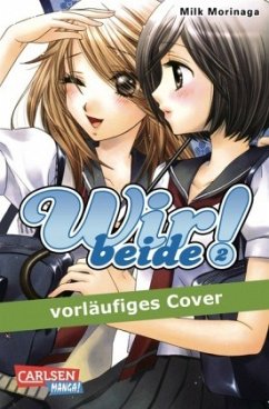 Wir beide! Bd.2 - Morinaga, Milk
