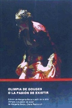 Olimpia de Gouges o La pasión de existir - Borja, Margarita; Raznovich, Diana