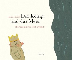 Der König und das Meer - Janisch, Heinz;Erlbruch, Wolf