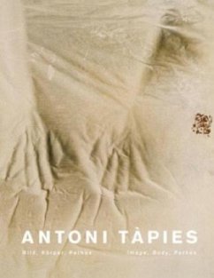 Cover Antoni Tapies, Bild Körper Pathos