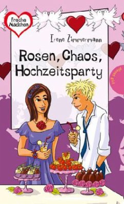 Rosen, Chaos, Hochzeitsparty - Zimmermann, Irene