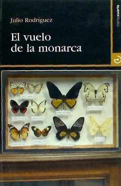 El vuelo de la monarca - Rodríguez, Julio