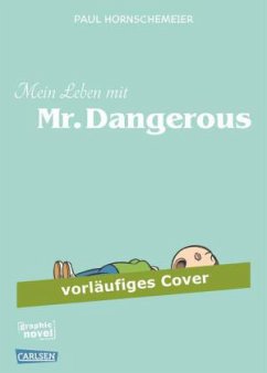 Mein Leben mit Mr. Dangerous - Hornschemeier, Paul