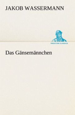 Das Gänsemännchen - Wassermann, Jakob