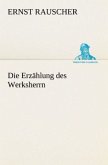 Die Erzählung des Werksherrn