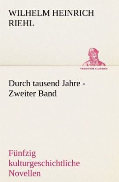 Durch tausend Jahre - Zweiter Band - Riehl, Wilhelm H.