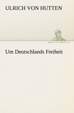 Um Deutschlands Freiheit - Hutten, Ulrich von
