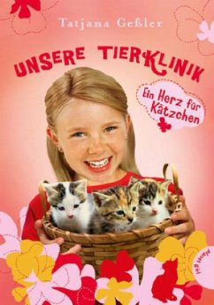 Ein Herz für Kätzchen / Unsere Tierklinik Bd.4 - Geßler, Tatjana