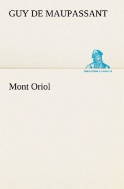 Mont Oriol - Maupassant, Guy de