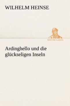 Ardinghello und die glückseligen Inseln - Heinse, Wilhelm