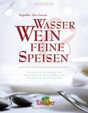 Wasser, Wein & feine Speisen