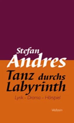 Tanz durchs Labyrinth - Andres, Stefan