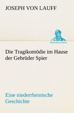 Die Tragikomödie im Hause der Gebrüder Spier - Lauff, Joseph von