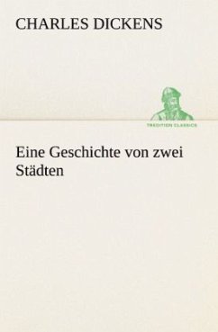 Eine Geschichte von zwei Städten. - Dickens, Charles