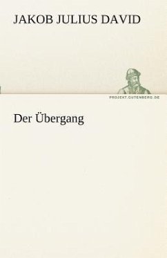 Der Übergang - David, Jakob Julius