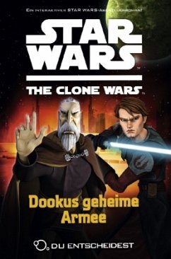 Dookus geheime Armee / Star Wars - The Clone Wars: Du entscheidest Bd.3 - Behrent, Sue