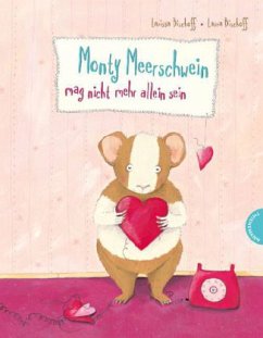 Monty Meerschwein mag nicht mehr allein sein - Bischoff, Larissa; Bischoff, Laura