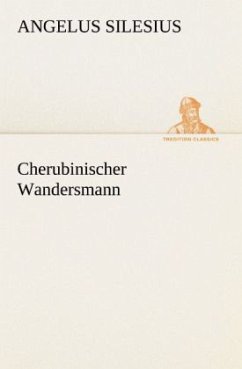 Cherubinischer Wandersmann - Angelus Silesius