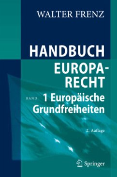 Europäische Grundfreiheiten / Handbuch Europarecht 1 - Frenz, Walter
