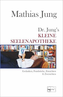 Dr. Jungs kleine Seelenapotheke - Jung, Mathias