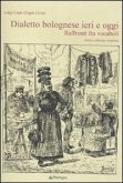 Dialetto bolognese ieri e oggi. Raffronti tra vocaboli