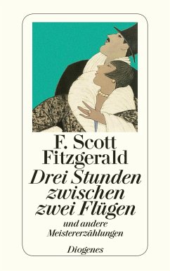 Drei Stunden zwischen zwei Flügen und andere Meistererzählungen - Fitzgerald, F. Scott
