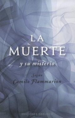 La Muerte y su Misterio = Death and Mystery - Flammarion, Camille