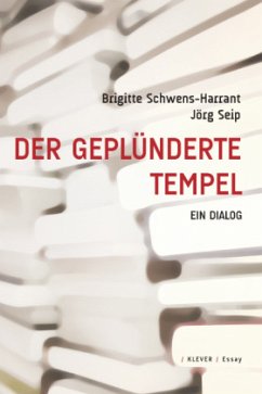 Der geplünderte Tempel - Schwens-Harrant, Brigitte;Seip, Jörg Der geplünderte Tempel - Schwens-Harrant, Brigitte;Seip, Jörg