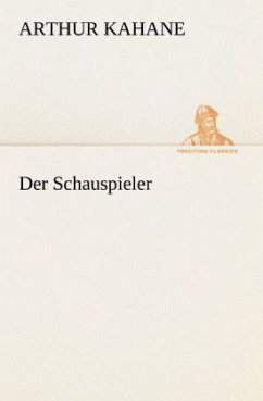 Der Schauspieler - Kahane, Arthur