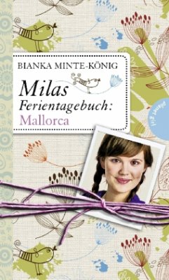Milas Ferientagebuch: Mallorca - Minte-König, Bianka