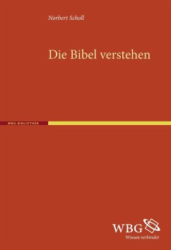 Die Bibel verstehen - Scholl, Norbert