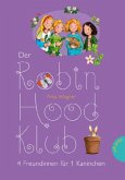 4 Freundinnen für 1 Kaninchen / Der Robin-Hood-Klub Bd.2