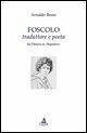 Cover Foscolo traduttore e poeta. Da Omero ai 'Sepolcri'