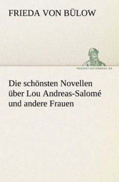 Die schönsten Novellen über Lou Andreas-Salomé und andere Frauen - Bülow, Frieda von