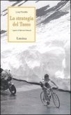 La strategia del Tasso. I giorni di Bernard Hinault La strategia del Tasso. I giorni di Bernard Hinault