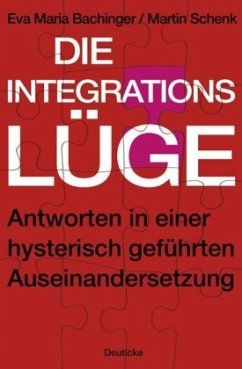 Die Integrationslüge - Bachinger, Eva Maria;Schenk, Martin