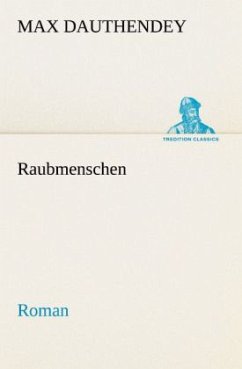 Raubmenschen - Dauthendey, Max