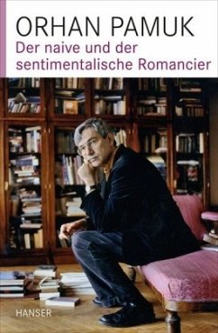 Der naive und der sentimentalische Romancier - Pamuk, Orhan
