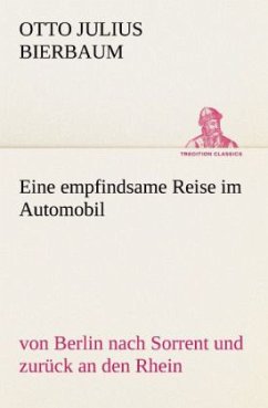 Eine empfindsame Reise im Automobil - Bierbaum, Otto Julius