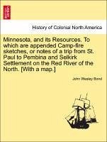 Minnesota And Its Resources. To Which Are Appended Camp-fire Sketches Or Notes Of A Trip From St. Paul To Pembina And Selkirk Settlement On, Paperback