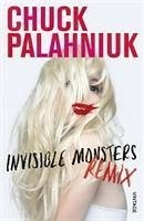 Invisible Monsters Remix - Palahniuk, Chuck