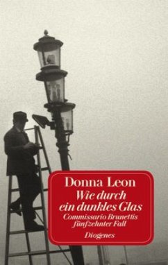 Wie durch ein dunkles Glas / Commissario Brunetti Bd.15 (Jubliäumausgabe) - Leon, Donna