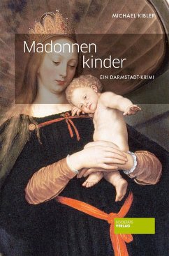 Madonnenkinder / Horndeich & Hesgart Bd.1 - Kibler, Michael